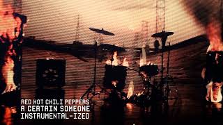 Red Hot Chili Peppers - A Certain Someone [Instrumental-ized]