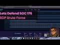 SOC176 RDP Brute Force Detected (EventID 234) | Confirmed Compromise | LetsDefend SOC