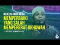 Majelis Anak Muda - Memperbaiki Yang Salah, Mempererat Ukhuwah | Ust. Suwandi AKSI