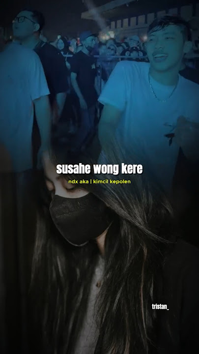 ndx aka - kimcil kepolen | jare nek ra ninja, Ra oleh di cinta 😔 #ndxaka #tristanarya