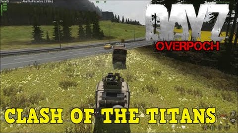 DayZ Overpoch Taviana - (Series 2) Part 1 - Clash of the Titans