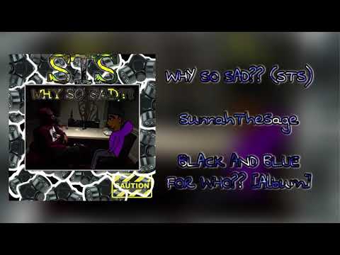 SunnahTheSage - WHY SO SAD?? (STS) [AUDIO]