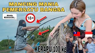 Kerapu Besar 100 Kg Membuat Gadis Taiwan Meronta || Mancing Ikan Pemersatu Bangsa