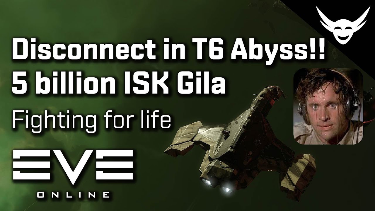 EVE Online - 5 bil Gila Disconnects in T6 Abyss
