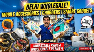 Mobile accessories wholesale market in Delhi I charger wholesale market | smart gadgets market Delhi