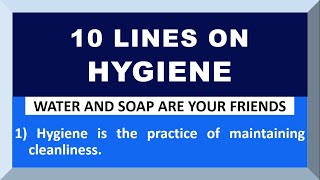 10 Lines on Hygiene | in English | Few Lines on Hygiene | About Hygiene in English