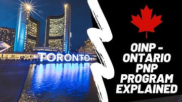 The Ontario Immigrant Nominee Program (OINP) Explained