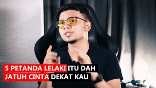 🎥 5 PETANDA LELAKI TU DAH JATUH CINTA DEKAT KAU