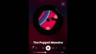 The Puppet Maestro: By ( me) Angelheart 