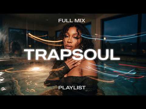 TrapSoul Mix | Karri, Ella Mai, Nessy J., Brent Faiyaz - Late Night R&B Playlist (Full Mix Vol.6)