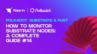 How to Monitor Substrate Nodes: A Complete Guide #14 | Polkadot: Substrate & Rust
