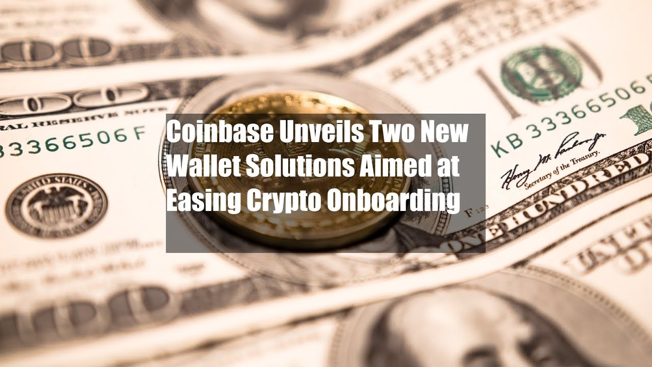 Coinbase Unveils Two New Wallet Solutions Aimed at Easing Crypto