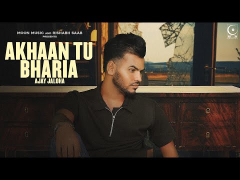 Akhan Tu Bhariya || Ajay Jaloha || Rishabh Saab || Latest Punjabi Sad Song 2025 || Moon Music