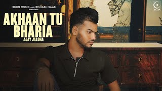 Akhan Tu Bhariya Ajay Jaloha Rishabh Saab Latest Punjabi Sad Song 2025 Moon Music
