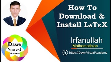How To Download & Install LATEX || Mathematics|| Dawan Virtual Academy