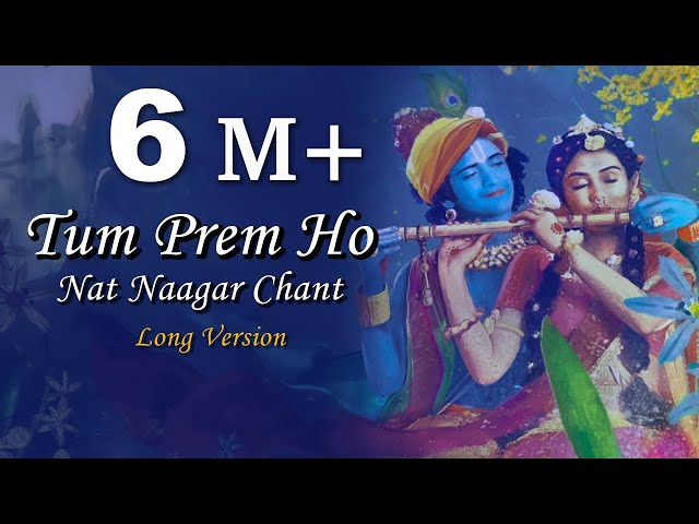 Tum Prem Ho | Nat Naagar Chant | Long Version | RadhaKrishna | MOhit Lalwani | Reprise class=