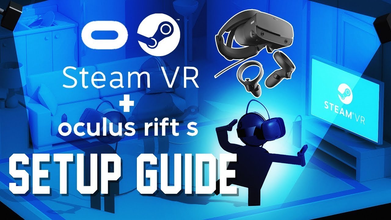 Maiden Pay attention to slipper UPDATED SteamVR Setup Guide for Oculus Rift S | How to Play Steam VR Games  on Oculus Rift S - YouTube