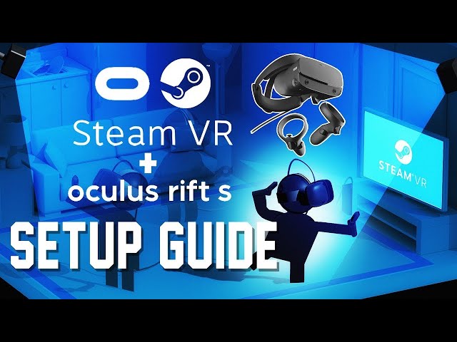 UPDATED SteamVR Setup for Oculus Rift S | How to Steam VR Games on Oculus S - YouTube