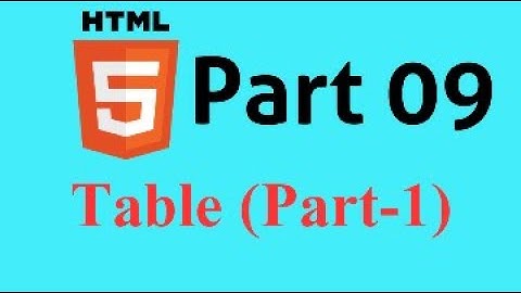 HTML5 Bangla Tutorial Part-09 || 🔥🔥 Latest 2021 🔥🔥 Table in Html.