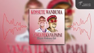 Kossete Wanduma ft Black Fathers SA - Vanga teka va papai (Amapiano Remix)