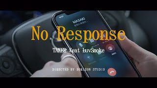 TAKER - No Response feat. Luv Smoke（Official Music Video）