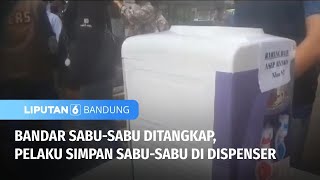 Bandar Sabu-Sabu Ditangkap, Pelaku Simpan Sabu-Sabu di Dispenser | Liputan 6 Bandung