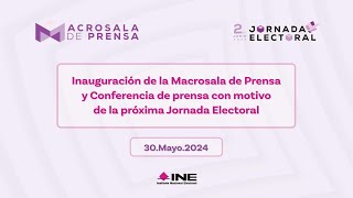 Inauguración de la Macrosala y Conferencia de prensa con motivo de la próxima Jornada Electoral