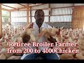 RETIREE PROFITABLE BROILER CHICKEN FARMER. HE STARTED WITH 200 NOW HAS 4000 CHICKEN. PART 1