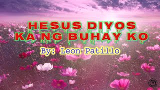 Video thumbnail of "Hesus Diyos Ka ng Buhay Ko Lyrics Video"