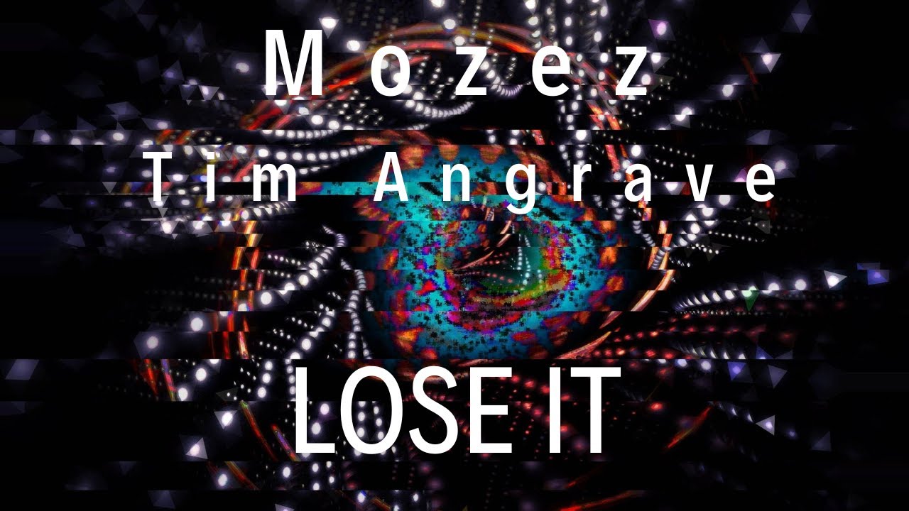 Mozez, Tim Angrave - Lose It