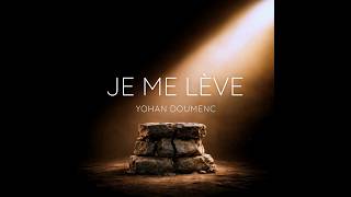 JE ME LÈVE - Yohan Doumenc