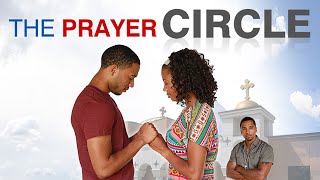 The Prayer Circle (2013) Full Movie | Faith Drama | Yetide Badaki | J. Teddy Garces