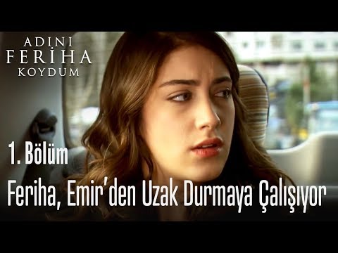 Feriha, Emir'den uzak durmaya çalışıyor - Adını Feriha Koydum 1. Bölüm