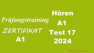 Prüfungstraining- Zertifikat A1- Hören - 2024 - Test 17.