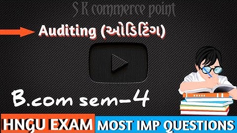 Bcom sem 4 auditing gujarati medium most imp questions ll hngu student ll s k commerce point