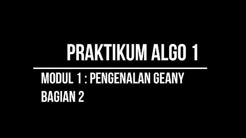 Pertemuan 1 Part 2 - I. Pengenalan IDE Geany dan VCS Git (Pengenalan Geany)