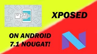 Xposed On Android Nougat!