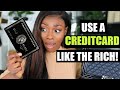 How to use a CREDIT Card like the Rich & Smart *Warning* this is not for everyone.