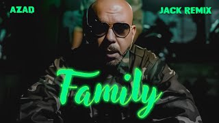 Azad - Family - Remix 2023 I JACK REMIX
