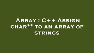 Celebrity Array : C++ Assign char** to an array of strings Profile