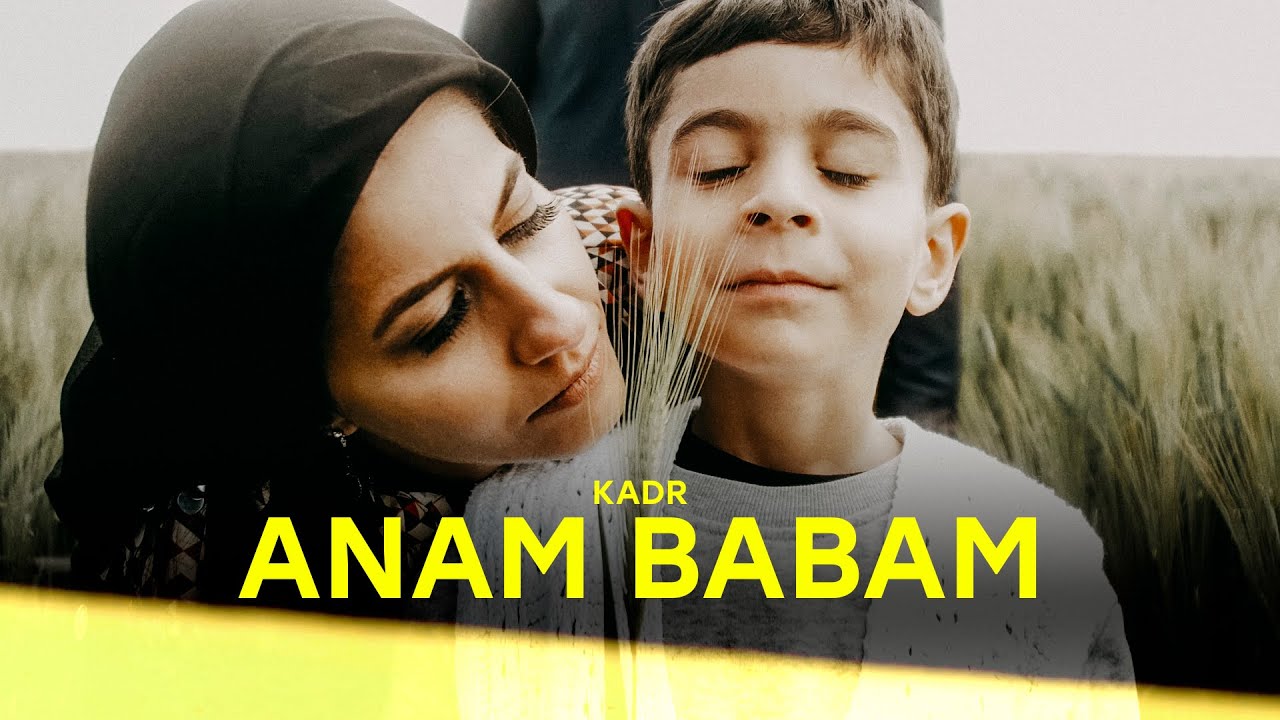 KADR   Anam Babam Official Video