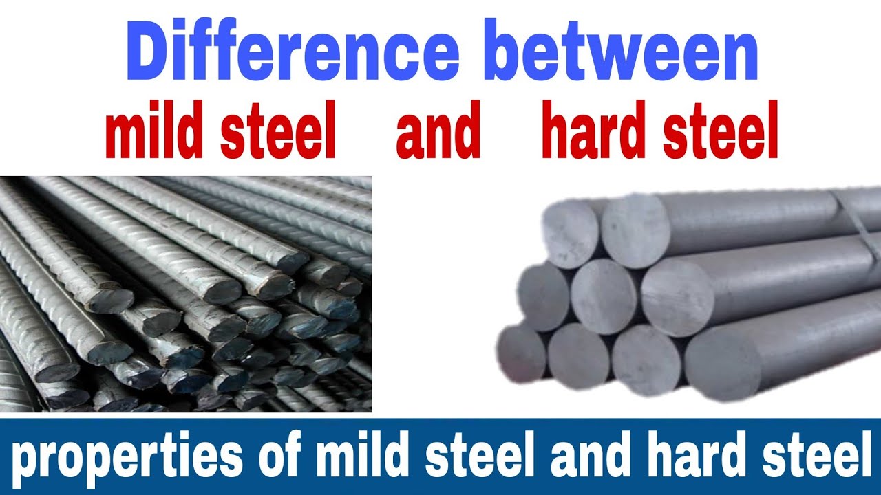 Difference Between Mild Steel And Hard Steel Properties Of Mild Steel Difference Between Mild Steel And Hard Steel Properties Of Mild Steel