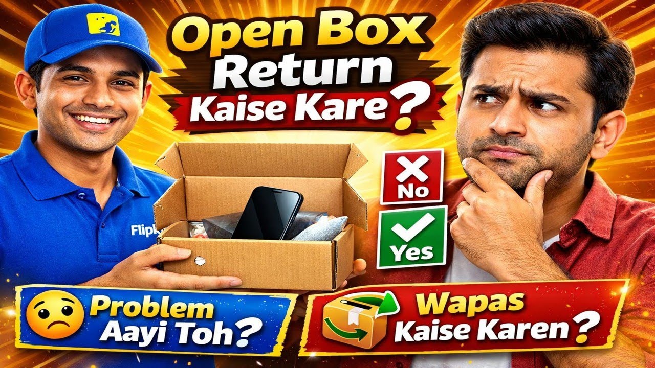 Open Box Delivery Problem? Flipkart Return Process Step-by-Step!