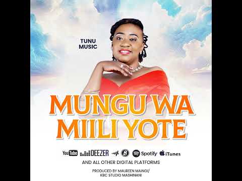 TUNU MUSIC MUNGU WA MIILI YOTE OFFICIAL AUDIO 2025 