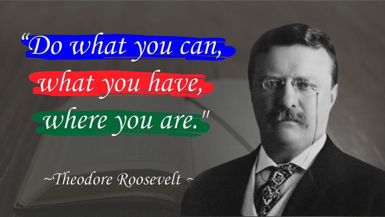 Theodore Roosevelt Quotes "Speak Softly and Carry a Big Stick" YouTube
