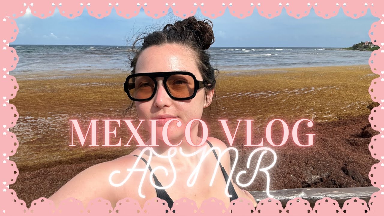 Mexico Vlog | Binaural ASMR!