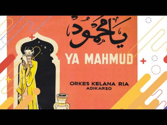 Album  Ya Mahmud  Orkes Kelana Ria ,Pimp. Adikarso / Djuhana Sattar - Mashabi -Munif - Lutfi class=