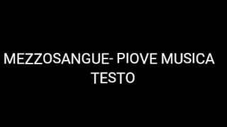 MEZZOSANGUE - PIOVE MUSICA [TESTO]