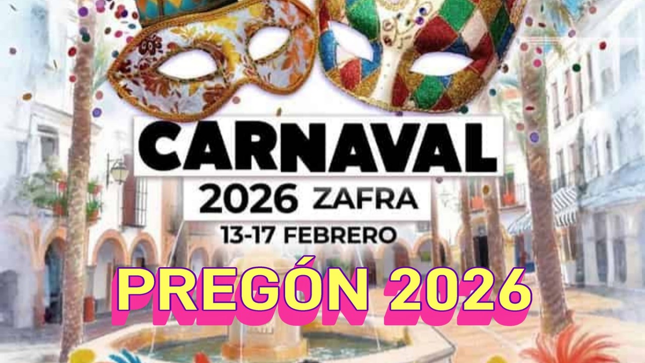 PREGÓN CARNAVAL DE ZAFRA 2026.