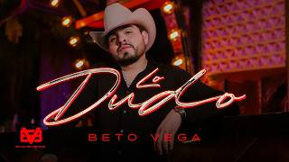 Beto Vega - Lo Dudo Video Oficial